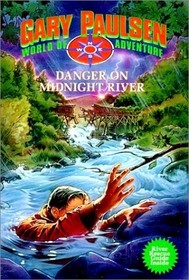 Danger on the Midnight River (Gary Paulsen World of Adventure)