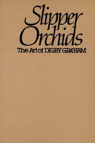 Slipper Orchids: The Art of Digby Graham