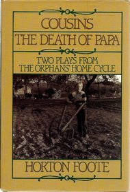 Cousins and the Death of Papa: The Final Two Plays of the Orphans Home Cycle (The orphans' home cycle)