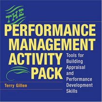 The Performance Management Activity Pack: Tools for Building Appraisal and Performance Development Skills