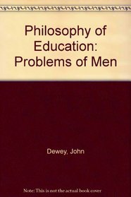 Problems of Men: Philosophy of Education