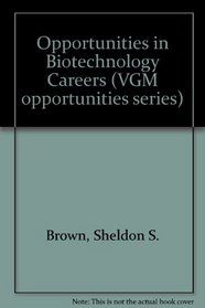 Opportunities in Biotechnology Careers (Vgm Opportunities)