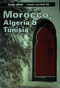 Morocco, Algeria and Tunisia (Lonely Planet Travel Survival Kit)