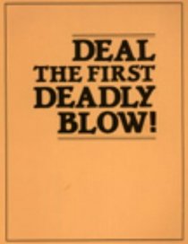 Deal The First Deadly Blow