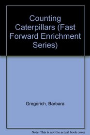 Counting Caterpillars (Fast Forward Enrichment Series)
