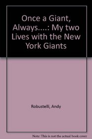 Once a Giant, Always...: My Two Lives With the New York Giants