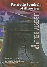 Liberty Bell: Let Freedom Ring (Patriotic Symbols of America)
