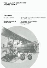 The U.S. Air Service in World War I: Volume III - The Battle of St. Mihiel
