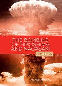 The Bombing of Hiroshima & Nagasaki: Odysseys in History