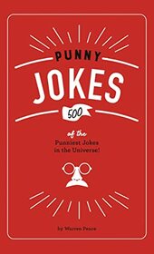 Punny Jokes: 500+ of the Punniest Jokes in the Universe!