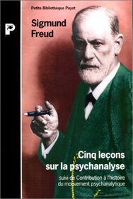 Sigmund Freud, Cinq Lecons Sur la Psychanalyse (Five Lectures on Psycho-Analysis) (French Edition)
