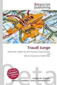Traudl Junge: Adolf Hitler, Waffen-SS, Hans Hermann Junge, Munich, Last Will and Testament of Adolf Hitler