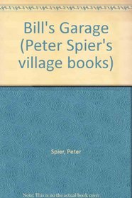Bill's Garage (Peter Spier's village books)