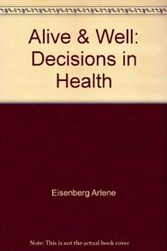 Alive & Well: Decisions in Health