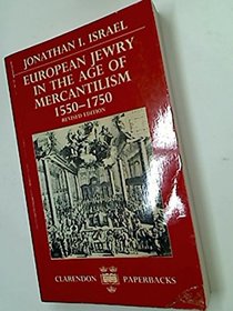 European Jewry in the Age of Mercantilism, 1550-1750 (Clarendon Paperbacks)