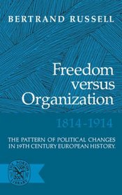 Freedom versus Organization, 1814-1914: The Pattern of Political Changes in 19th Century European History