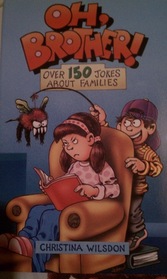 Oh, Brother!: Over 150 Jokes about Families