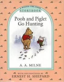 Pooh and Piglet Go Hunting (A Winnie-the-Pooh Storybook)