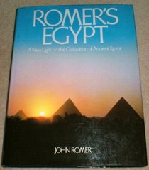 Romer's Egypt: A new light on the civilization of Ancient Egypt