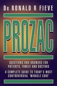 PROZAC: QUESTIONS AND ANSWERS FOR PATIENTS, FAMILY AND DOCTORS