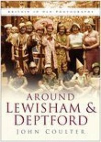 Around Lewisham and Deptford in Old Photographs (In Old Photographs) (In Old Photographs)