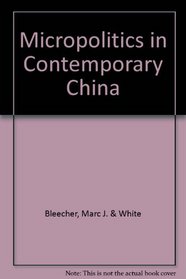 Micropolitics in Contemporary China: A Technical Unit During and After the Cultural Revolution