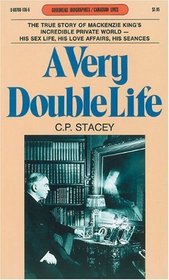 A Very Double Life: The Private World of Mackenzie King (Goodread Biographies)