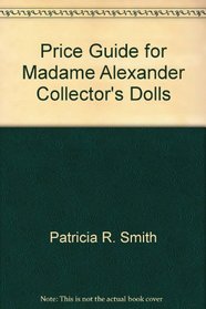 Price Guide for Madame Alexander Collector's Dolls
