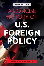 A Concise History of U.S. Foreign Policy, Fifth Edition