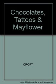 Chocolates, Tattoos & Mayflower