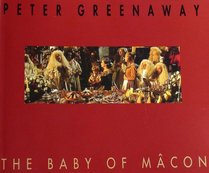 Peter Greenaway: The Baby Of Macon
