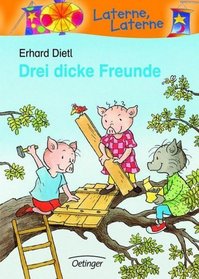 Drei dicke Freunde.