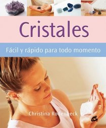 Cristales/ Crystals: Facil Y Rapida Para Todo Momento/ Quick and Easy for All Times (Cuerpo Y Mente) (Spanish Edition)