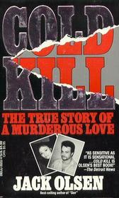 COLD KILL THE TRUE STORY OF A MURDEROUS LOVE