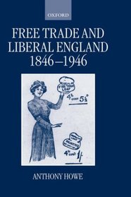 Free Trade and Liberal England, 1846-1946