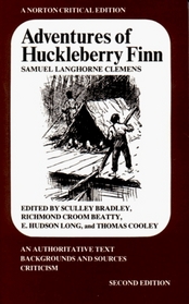 Adventures of Huckleberry Finn: An Authoritative Text, Backgrounds and Sources, Criticism (A Norton Critical Edition)