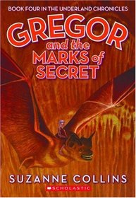 Gregor and the Marks of Secret (Underland Chronicles, Bk 4)