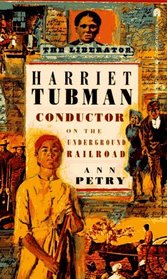 Harriet Tubman: Conductor on the Underground Railroad