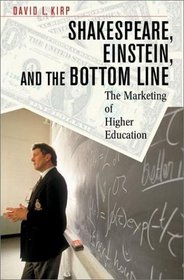 Shakespeare, Einstein, and the Bottom Line : The Marketing of Higher Education