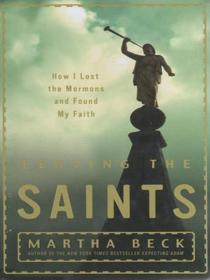 Leaving the Saints: How I Lost the Mormons and Found My Faith (Large Print)
