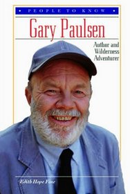Gary Paulsen: Author and Wilderness Adventurer (People to Know)