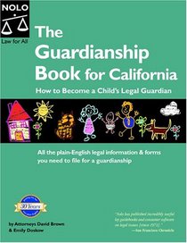 The Guardianship Book For California: How To Become A Child's Guardian