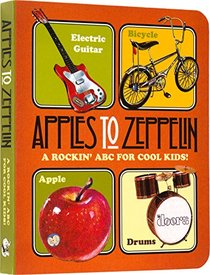 Apples to Zeppelin - A Rockin' ABC for Cool Kids!. (Book-Children's)