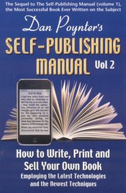 Dan Poynter's Self-Publishing Manual, Volume 2: How to Write, Print and Sell Your Own Book