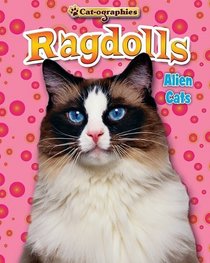 Ragdolls: Alien Cats (Cat-Ographies)