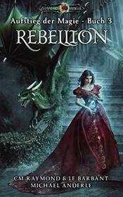 Rebellion: Zeitalter der Magie (German Edition)