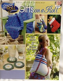 Rool Stitch Crochet: Gifts on a Roll (Annie's Attic 874212)