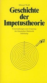 Geschichte der Impetustheorie: Unters. zum Ursprung d. klass. Mechanik (German Edition)