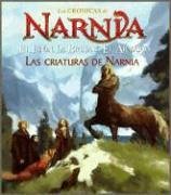Las criaturas de Narnia / Creatures of Narnia (Las Cronicas De Narnia) (Spanish Edition)