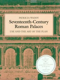 Seventeenth-Century Roman Palaces: Use and the Art of the Plan (Architectural History Foundation Book)